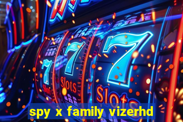 spy x family vizerhd